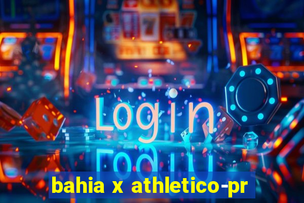 bahia x athletico-pr