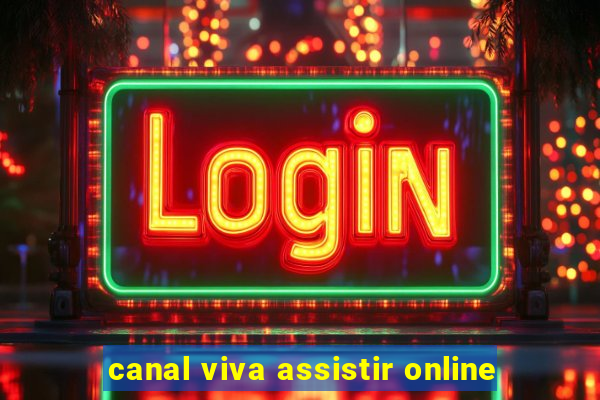 canal viva assistir online