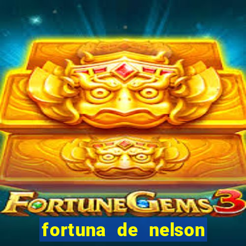 fortuna de nelson wilians advogados