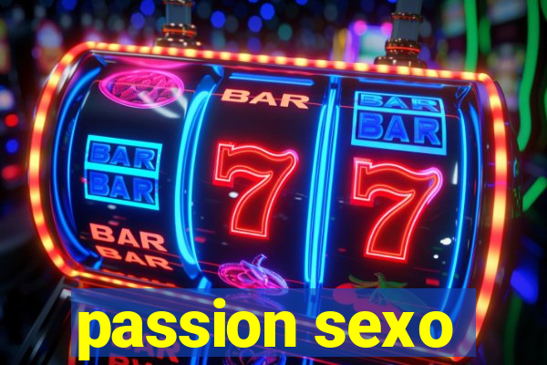 passion sexo