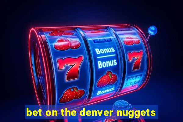 bet on the denver nuggets