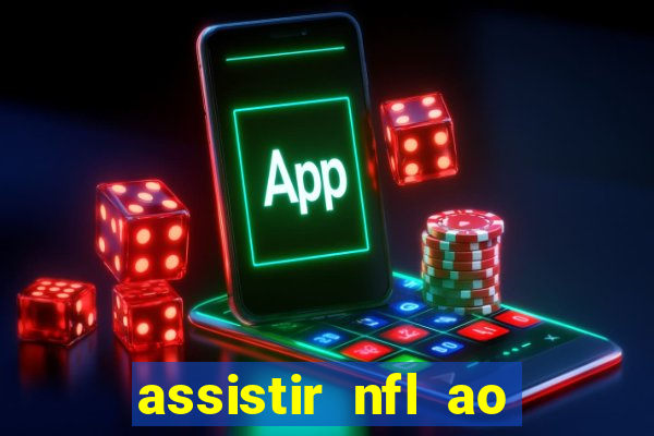 assistir nfl ao vivo gratis