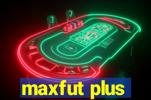 maxfut plus