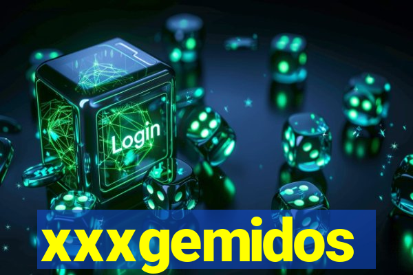 xxxgemidos