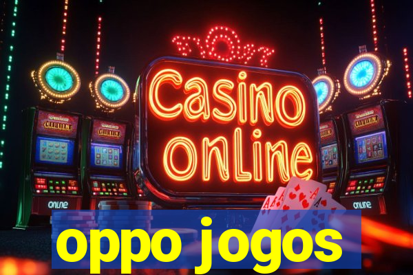 oppo jogos