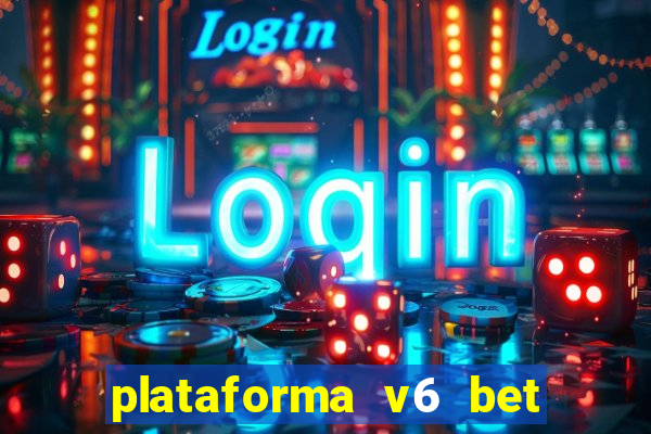 plataforma v6 bet paga mesmo