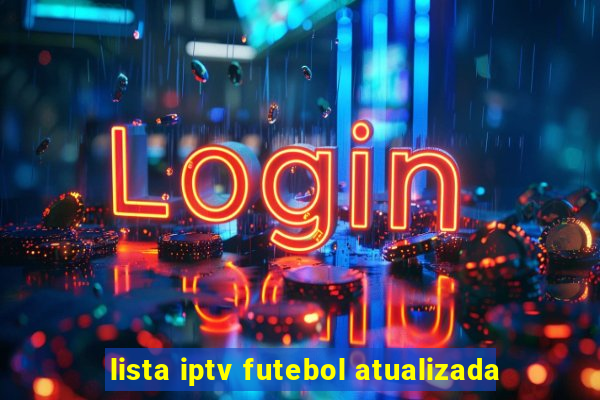 lista iptv futebol atualizada