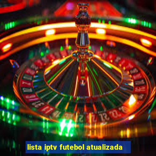 lista iptv futebol atualizada