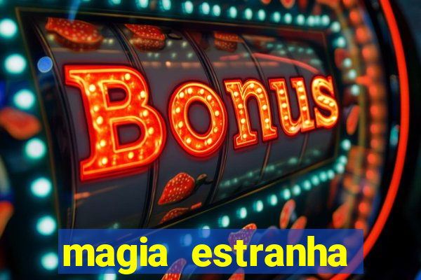 magia estranha filme completo dublado