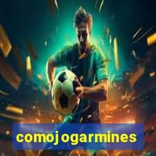 comojogarmines