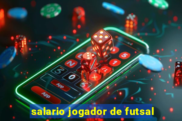 salario jogador de futsal