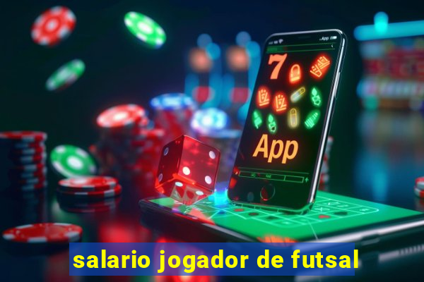 salario jogador de futsal