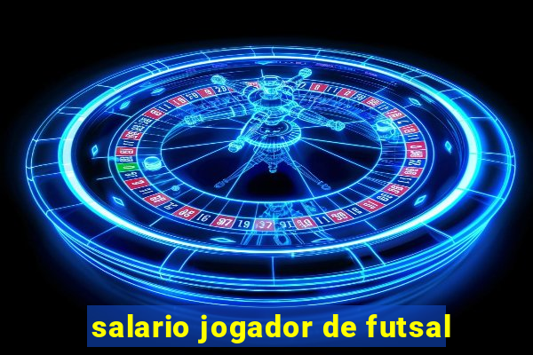 salario jogador de futsal