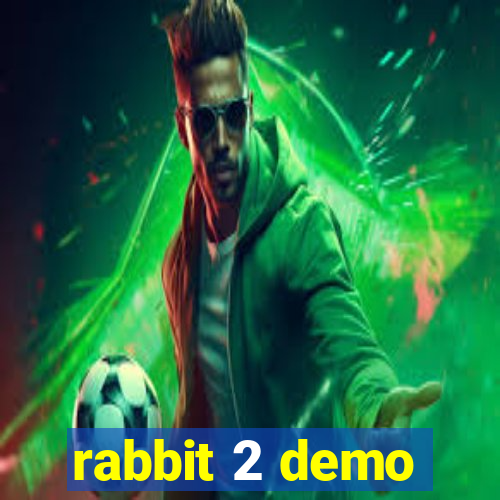 rabbit 2 demo