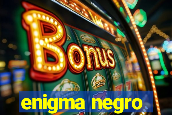 enigma negro