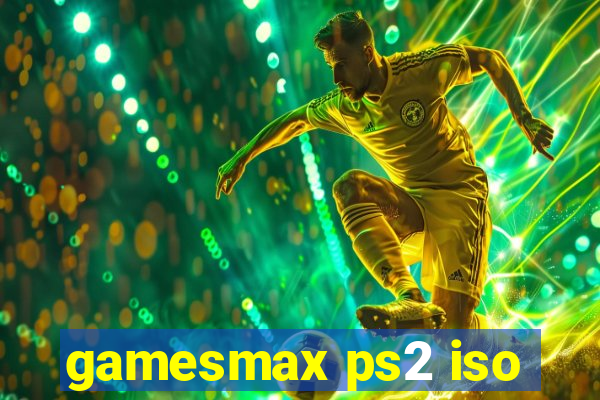 gamesmax ps2 iso