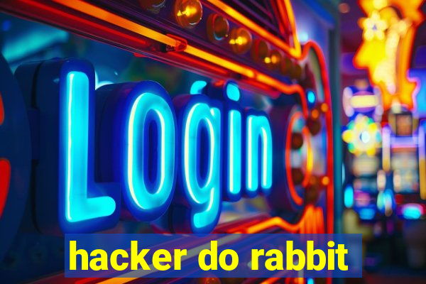 hacker do rabbit