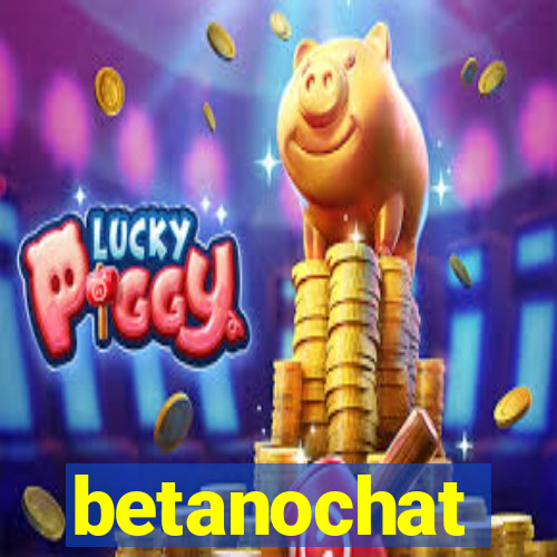 betanochat