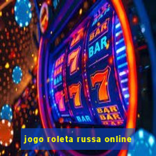 jogo roleta russa online