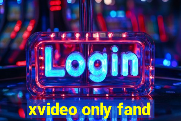 xvideo only fand