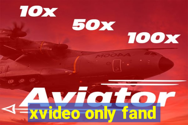 xvideo only fand