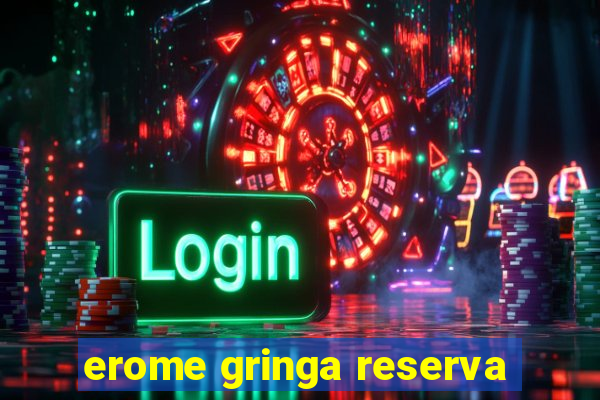 erome gringa reserva