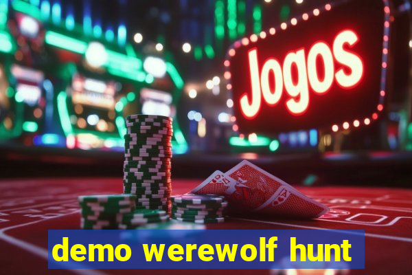 demo werewolf hunt