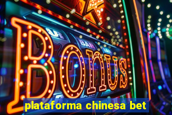 plataforma chinesa bet