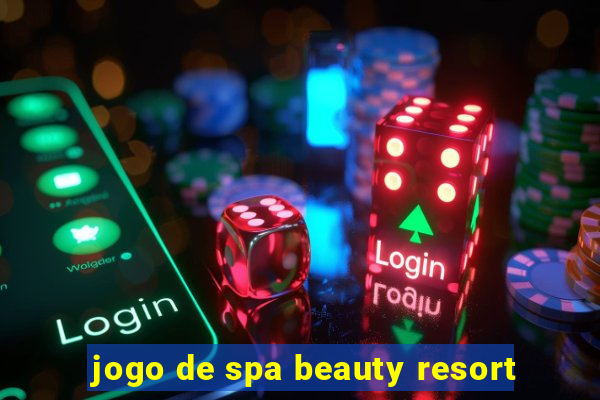 jogo de spa beauty resort