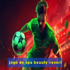 jogo de spa beauty resort