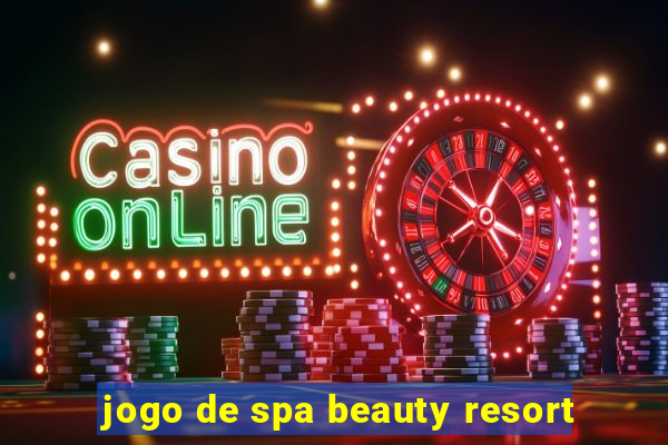 jogo de spa beauty resort