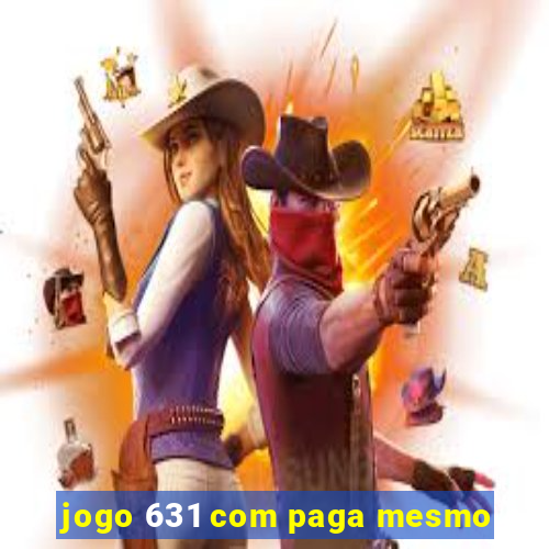 jogo 631 com paga mesmo