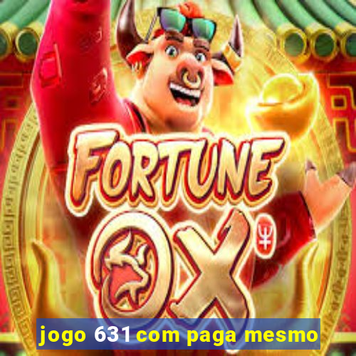 jogo 631 com paga mesmo