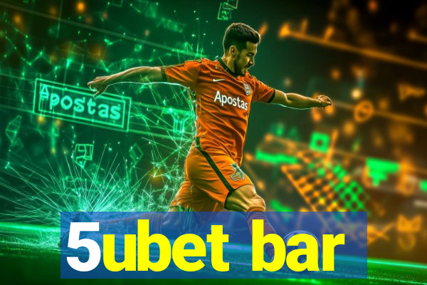 5ubet bar