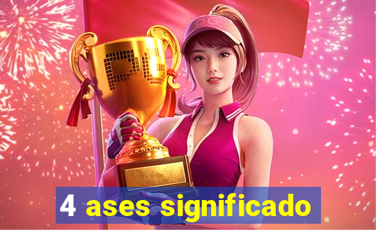 4 ases significado