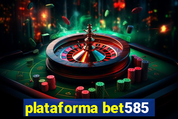 plataforma bet585