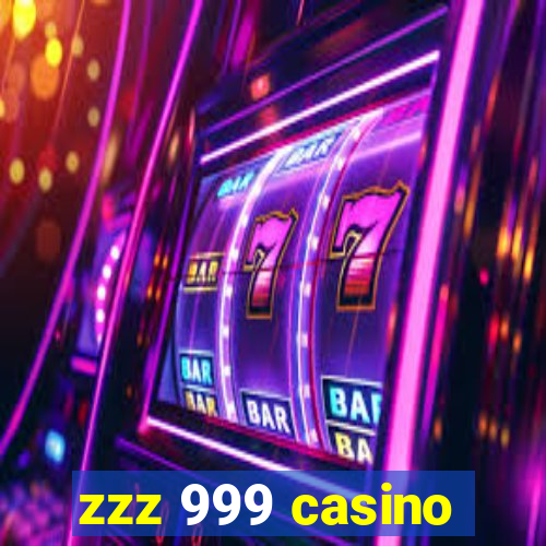 zzz 999 casino