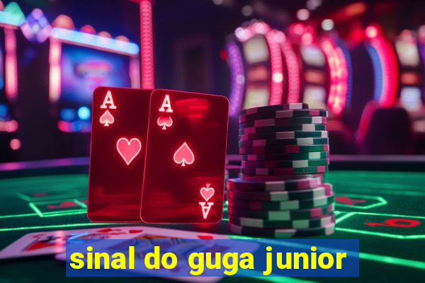 sinal do guga junior