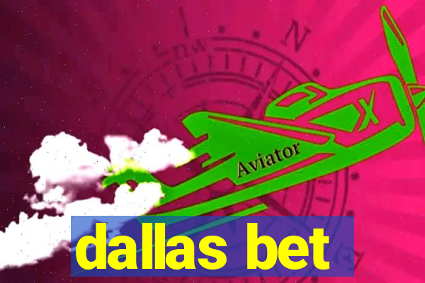 dallas bet