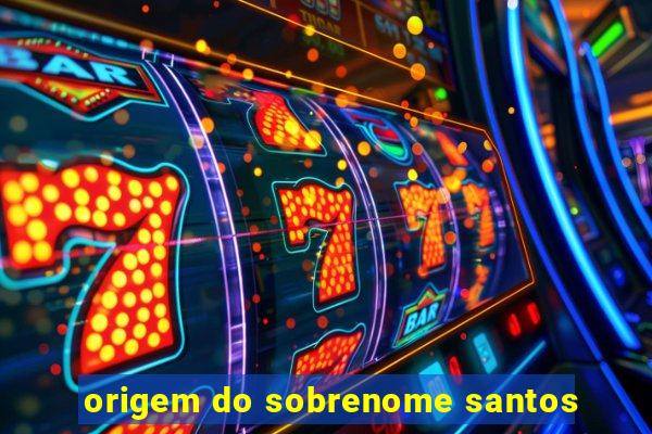 origem do sobrenome santos