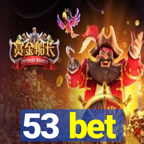 53 bet