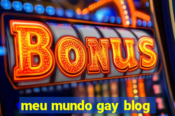 meu mundo gay blog