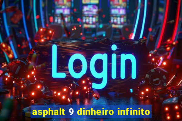 asphalt 9 dinheiro infinito