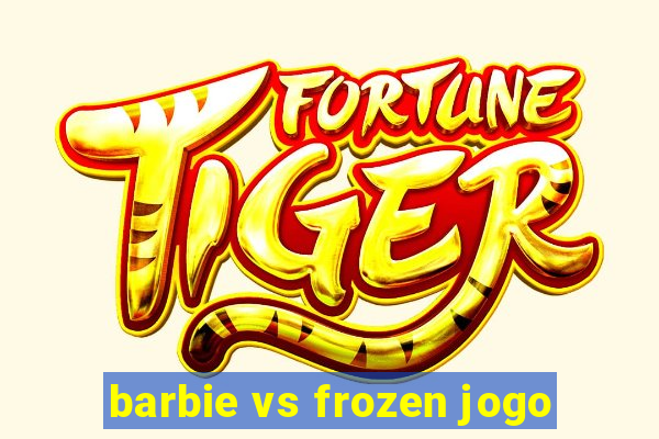 barbie vs frozen jogo