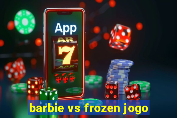 barbie vs frozen jogo