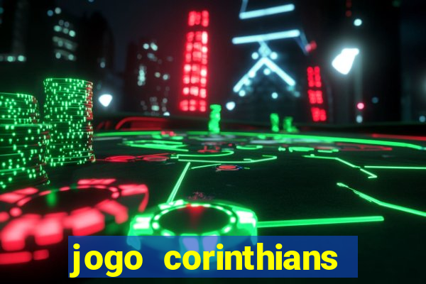 jogo corinthians hoje futemax