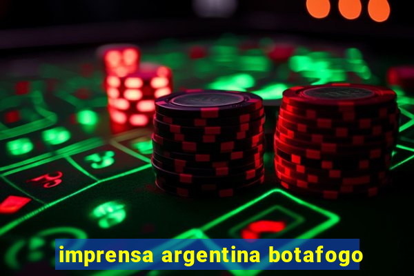 imprensa argentina botafogo