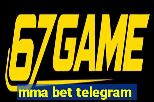 mma bet telegram