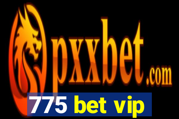 775 bet vip