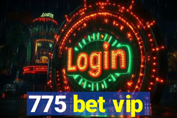 775 bet vip